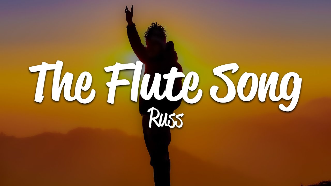 Russ - The Flute Song (Lyrics)