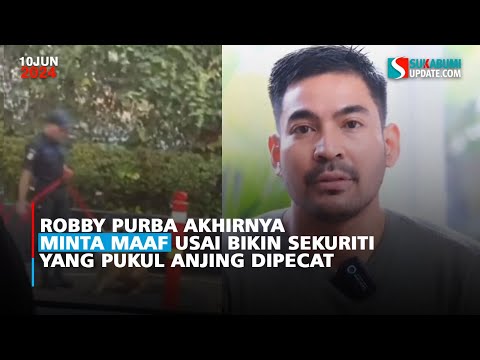 Robby Purba Akhirnya Minta Maaf Usai Bikin Sekuriti yang Pukul Anjing Dipecat
