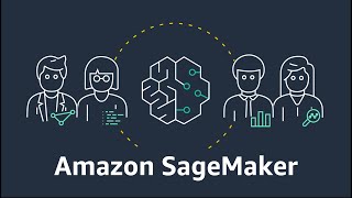 Build, Train, and Deploy Machine Learning Models using Amazon SageMaker | Amazon Web Services