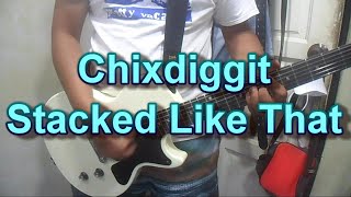 Chixdiggit - Stacked Like That (Guitar Cover)