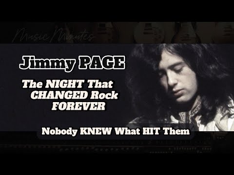 Jimmy PAGE: The NIGHT That CHANGED Rock FOREVER..?
