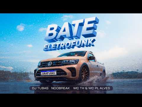 BATE ELETROFUNK - DJ TUBAS, NOOBREAK, MC TH E MC PL ALVES