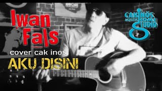 AKU DISINI Iwan Fals ( lirik ) - cover cak inos