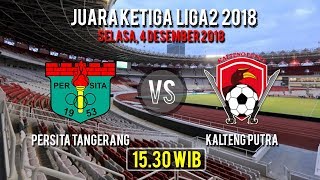 Live Streaming Perebutan Juara Ketiga, Persita Vs Kalteng Putra, Selasa Pukul 15.30 WIB