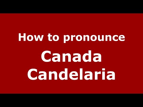 How to pronounce Canada Candelaria (Mexico/Mexican Spanish) - PronounceNames.com