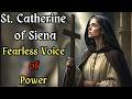 ST CATHERINE OF SIENA Fearless Voice Of Power