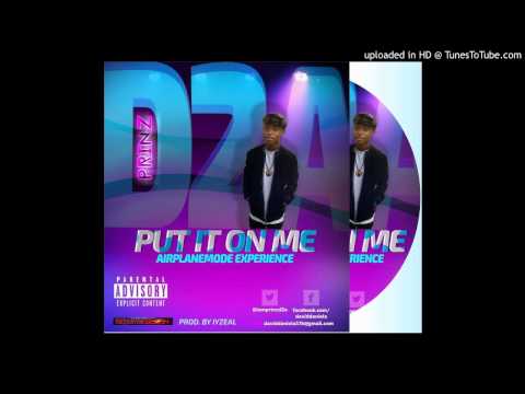 PRINZD2A-PUT IT ON ME FT IYZEAL