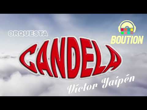 Orquesta Candela - Mix Homenaje Victor Yaipen - Dj Boution