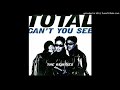 Total Can T You See Explicit Version Feat The Notorious B I G