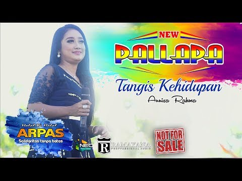 TANGIS KEHIDUPAN - ANNISA RAHMA - NEW PALLAPA LIVE ARPAS - PAPASAN - SUKOLILO 2018TERBARU
