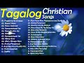 Best Tagalog Christian Songs With Lyrics  🙏 Worship Songs Collection Non-Stop