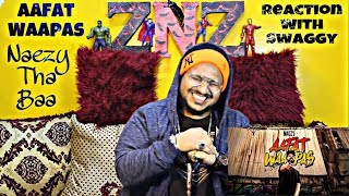 Aafat Waapas | Naezy Tha Baa | Reaction Video | Swaggy | SQuaD ZNZ