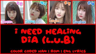 DIA [L.U.B] (다이아/루비) - I Need Healing [Color Coded Han|Rom|Eng Lyrics]
