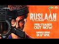 Ruslaan Official Pre Teaser Aayush Sharma Jagapathi Babu Sushrii Karan B 26th APR 2024