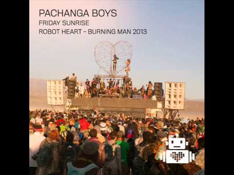 Pachanga Boys @ Robot Heart - Burning Man 2013 [FULL SET]