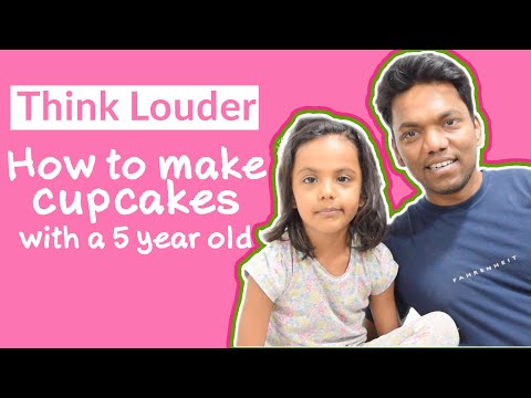 Think Louder - How to make cup cakes with a 5 year old