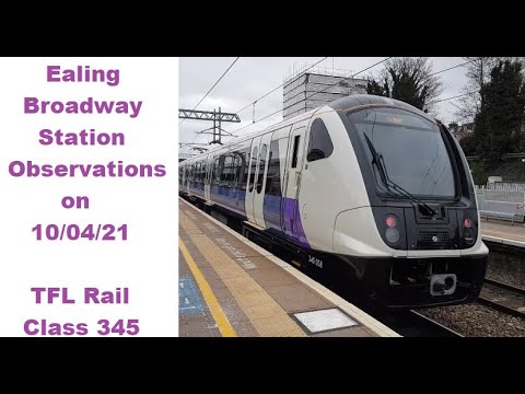 Ealing Broadway Observations on 10/03/21 - TFL Rail Class 345