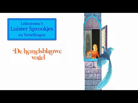 De hemelsblauwe vogel - Lekturama Luister Sprookjes