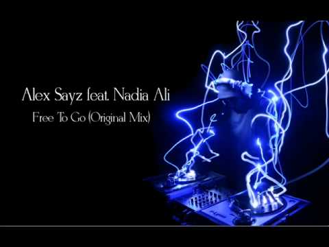 Alex Sayz feat. Nadia Ali - Free To Go (Original Mix)