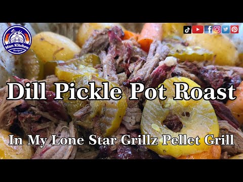 Smoked Dill Pickle Pot Roast Recipe In My Lone Star Grillz Pellet Grill
