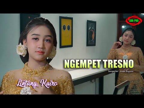 LINTANG KAIRO - NGEMPET TRESNO ( Original Official Video Music )