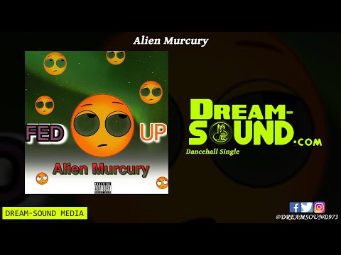 Alien Murcury - Fed Up (Official Audio)