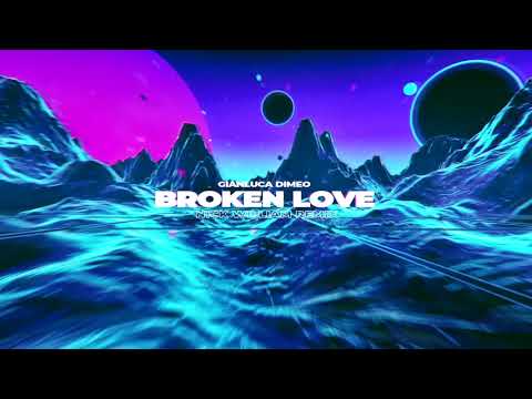 Gianluca Dimeo - Broken Love (Nick William Remix/Audio)