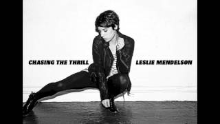 &quot;Chasing The Thrill&quot; -- Leslie Mendelson