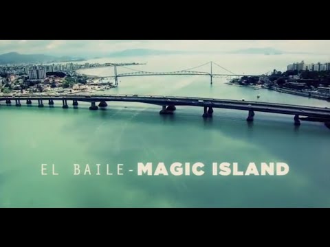 EL BAILE - Magic Island (Official video)