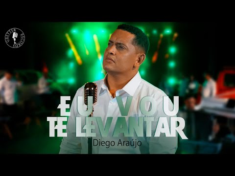 Diego Araújo | Eu vou te levantar [Clipe Oficial]