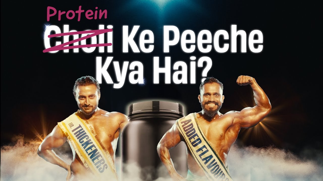The Whole Truth's 'Protein Ke Peeche Kya Hai?' campaign.