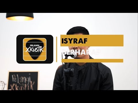 Pelangi Xkustik X Isyraf Yusri - Berharap