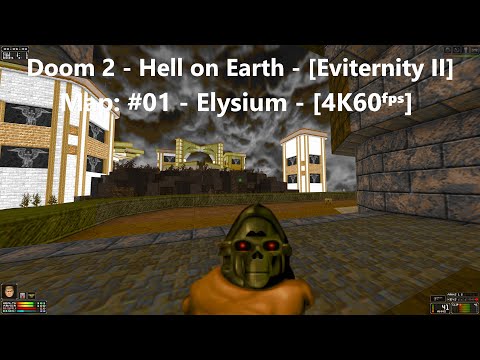 Doom 2 - Hell on Earth - [Eviternity II] - Map: #01 - Elysium - [4K60ᶠᵖˢ]