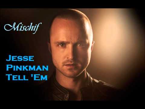 Mischif - Jesse Pinkman Tell 'Em