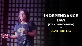 Aditi Mittal on Independance Day | Stand Up Comedy