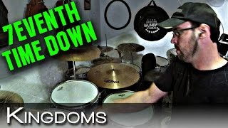 7eventh Time Down - Kingdoms - Drum Cover
