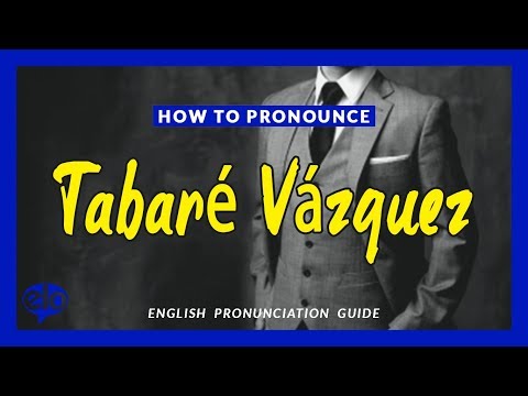 How To Pronounce Tabaré Vázquez  |  Pronunciation Guide (Human Voice) - How To Say