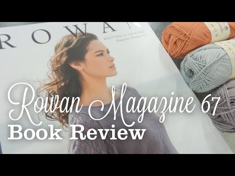 Sara looks through Rowan Knitting and Crochet Magazine 67 - Book Review