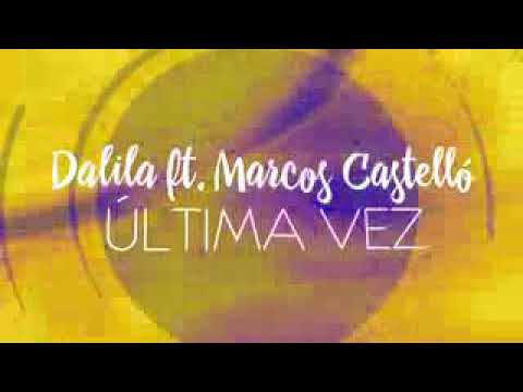 Dalila - Última vez (A duo con Marcos Castello)