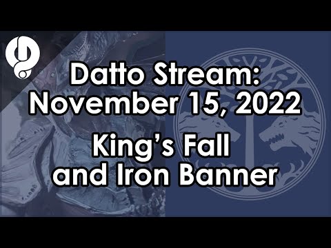 Datto Stream: Not Getting Touch of Malice & Iron Banner - November 15, 2022