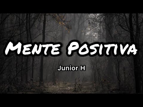 Junior H - Mente Positiva (Letras/Lyrics)