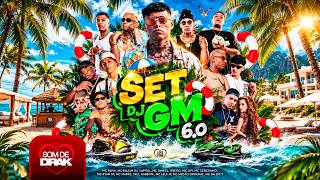 SET DJ GM 6.0 - Grego, Paiva, Cebezinho, Ryan, Lipi, Paulin, Triz, Marks, Lele,Daniel,Negão,GH