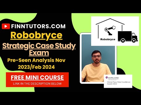 CIMA SCS Nov23/Feb24 Pre-seen Analysis Part 1 - Robobryce