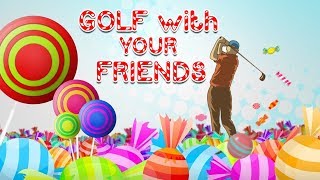 CANDYMAN COMETH - Golf with Your Friends Gameplay