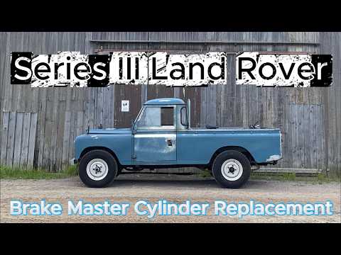 Land Rover - Series 3 - Brake master cylinder replacement.