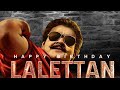 Mohanlal Birthday Whatsapp Status 2025 Happy Birthday Lalettan Lalettan Birthday Status