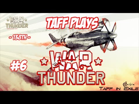 Taff Plays - War Thunder - Lets have a look at War Thunder #7