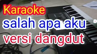 Download lagu salah apa aku karaoke dangdut koplo  no vocal - entah apa yang merasukimu lirik mp3