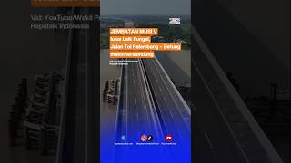 Download lagu JEMBATAN MUSI V lulus Laik Fungsi, Jalan Tol Palembang – Betung Makin Tersambung! mp3 Download lagu JEMBATAN MUSI V lulus Laik Fungsi, Jalan Tol Palembang – Betung Makin Tersambung! mp3