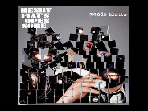 Henry Fiat's Open Sore - Mondo Blotto (Full Album)
